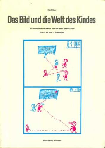 Image for Das Bild und die Welt des Kindes. Ein monografischer Bericht ber die Bilder zweier Kind(er) vom 2. bis zum 14. Lebensjahr