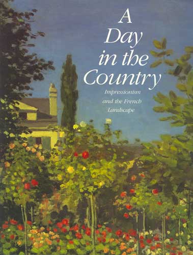 Image for A Day In The Country : Impressionism and the French Landscape