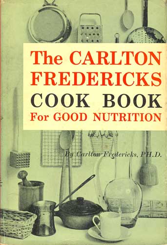 Image for The Carlton Fredericks Cook Book for Good Nutrition
