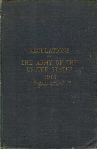Image for Regulations For the Army of the United States 1913: Corrected To March 16, 1918