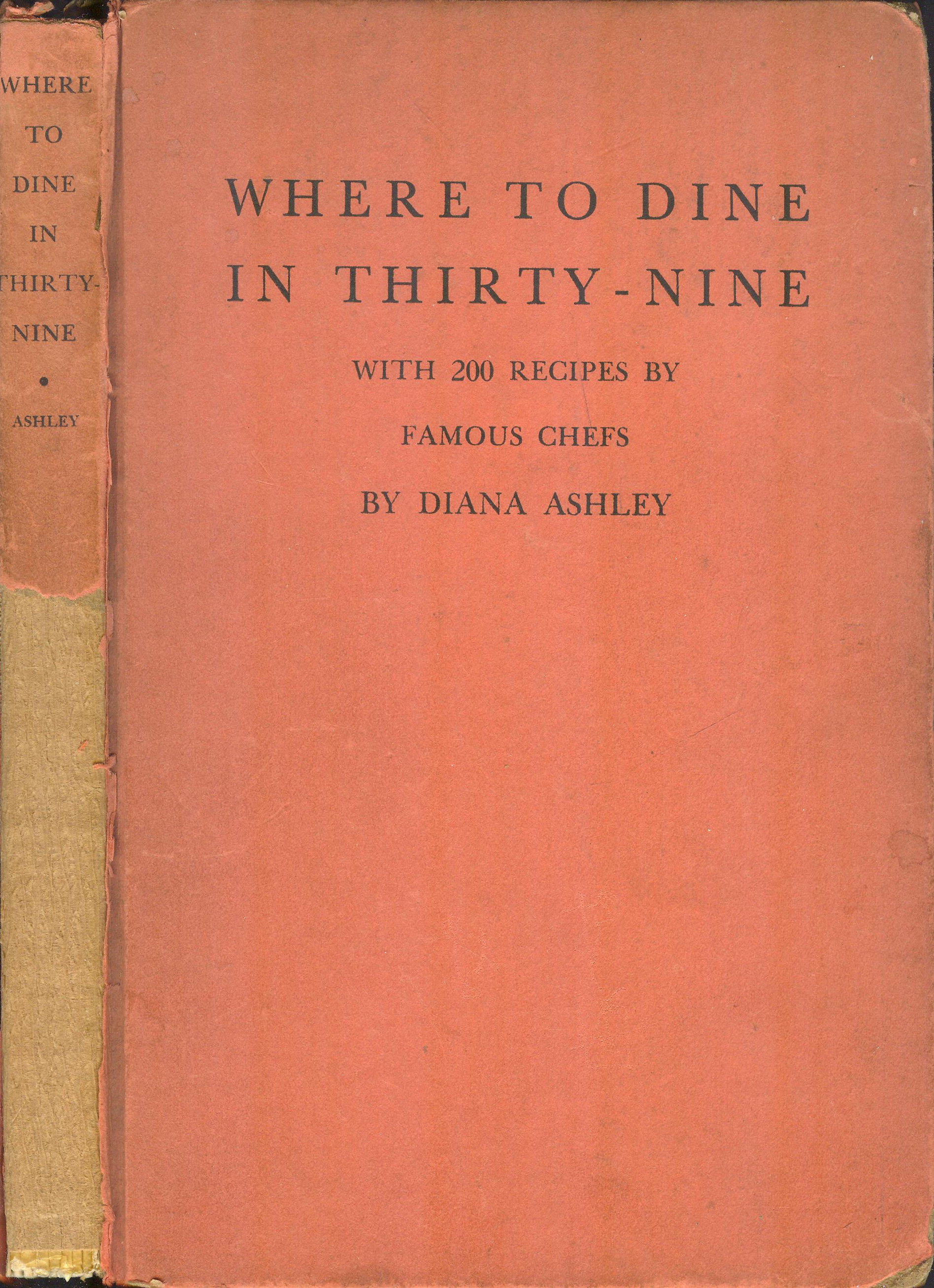 Image for Where to Dine in Thirty Nine: A Guide to New York Restaurants To which there is added a Cook Book of Recipes by Famous Chefs