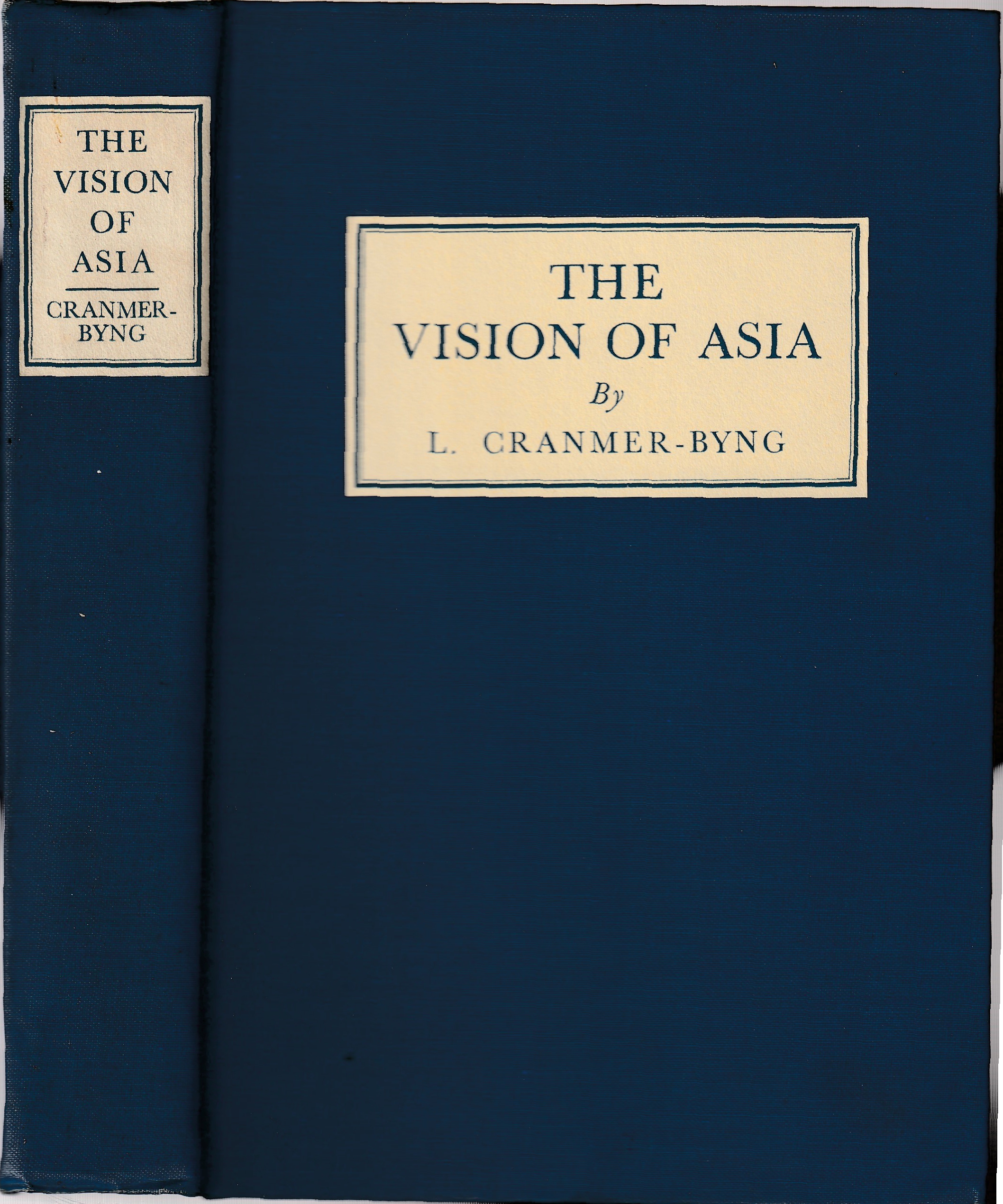 The Vision of Asia:. An Interpretation of Chinese Art and Culture