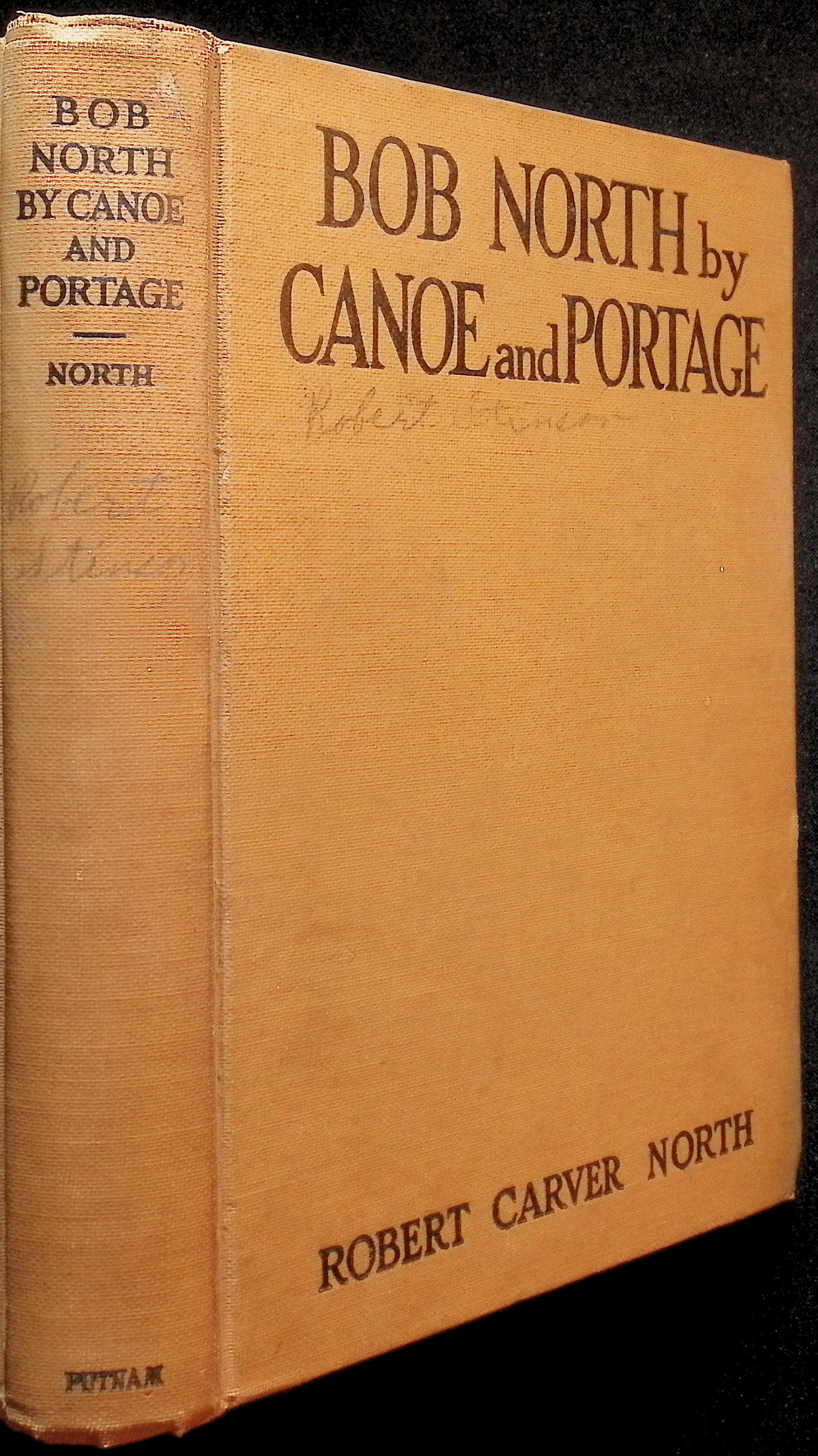 Bob North by Canoe and Portage; A Twelve Year Old Boy Explores the Albany River and James Bay, Canada