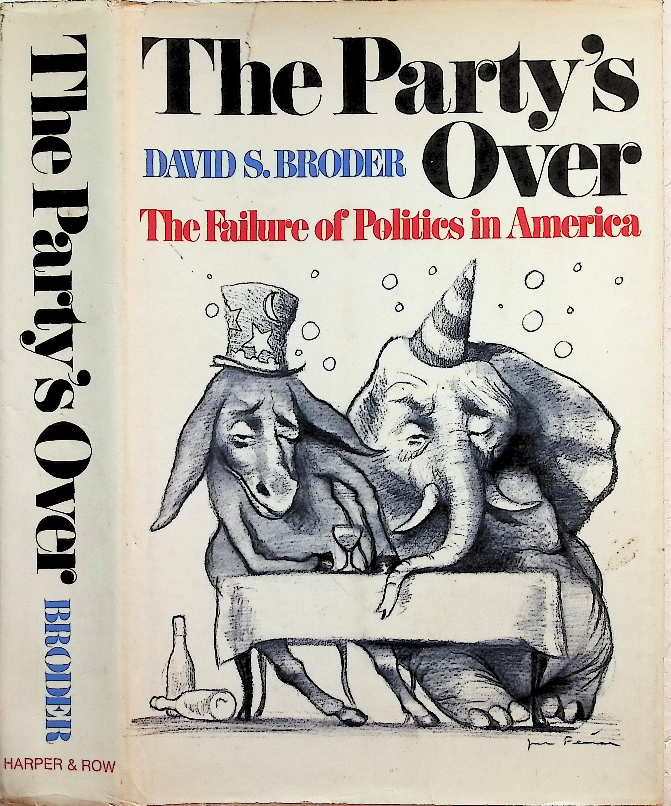 The Party's Over: The Failure of Politics in America