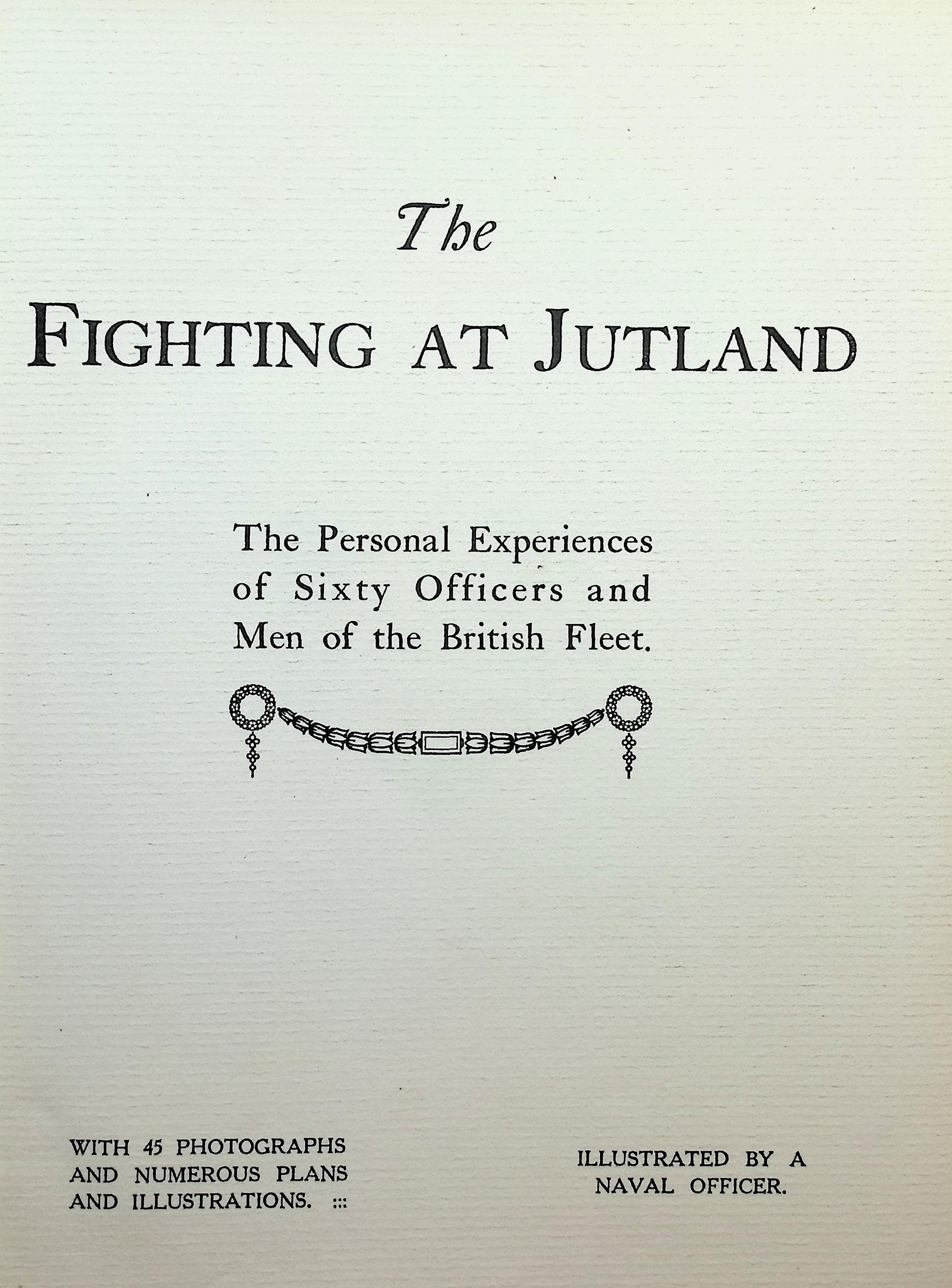 Fighting at Jutland: Personal Experiences of Sixty Officers and Men of the British Fleet