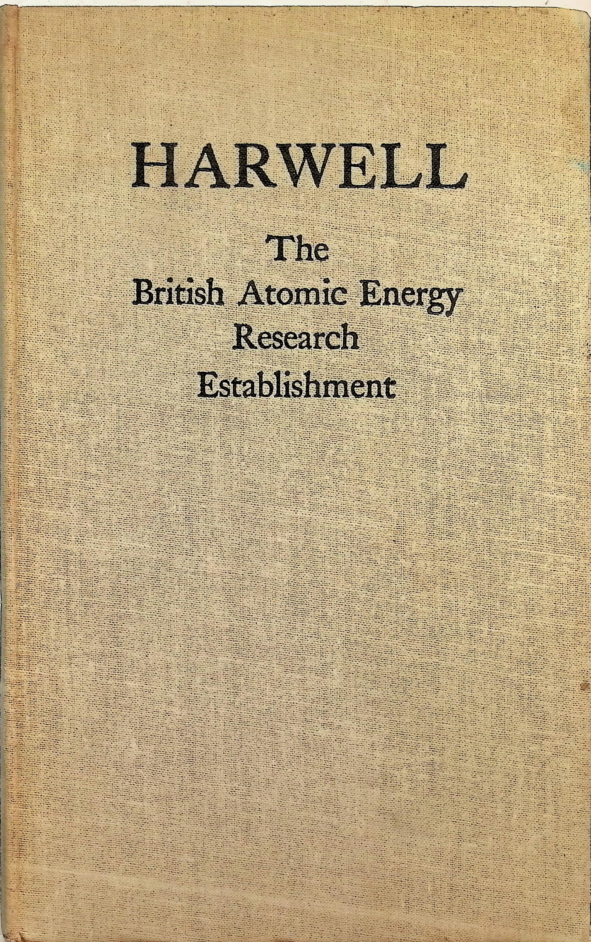 Harwell: The British Atomic energy Research Establishment, 1946-1951