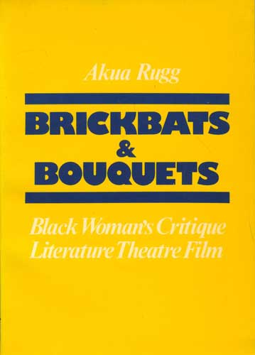 Image for Brickbats and Bouquets: Black Woman's Critique, Literature, Theatre, Film
