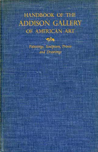 Image for Addison Gallery of American Art Handbook of Paintings, Sculpture, Prints and Drawings in the Permanent Collection