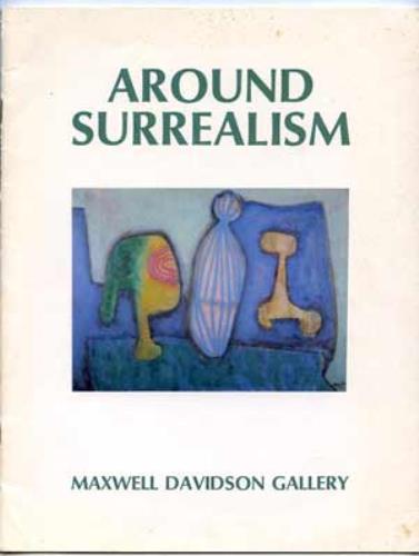 Image for Around Surrealism; May 3 - June 14, 1980, Maxwell Davidson Gallery